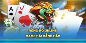 Dragon Tiger Kịch Tính Tại S666: Cơ Hội Thắng Lớn Trong Từng Ván