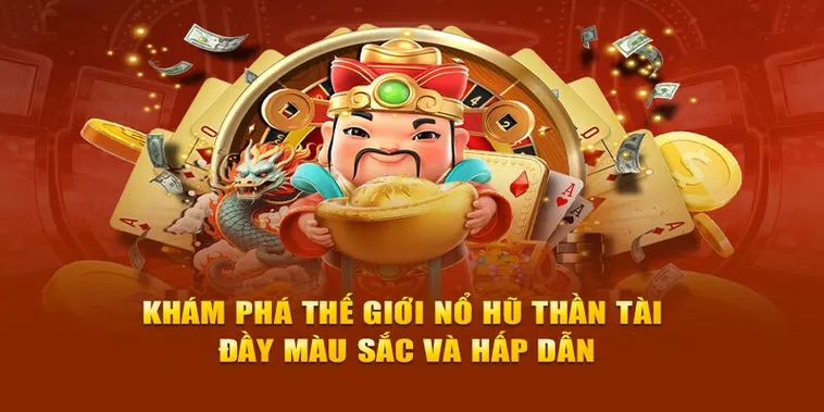 Nổ Hũ Thần Tài S666: Hành Trình Săn Tiền Thưởng Lớn Với May Mắn Tột Đỉnh 2 Nổ Hũ Thần Tài S666: Hành Trình Săn Tiền Thưởng Lớn Với May Mắn Tột Đỉnh